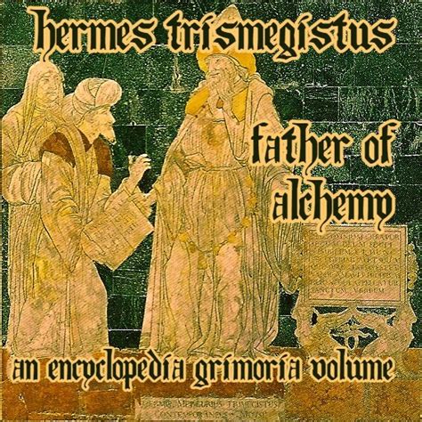 Hermes Trismegistus, Father of Alchemy (an  